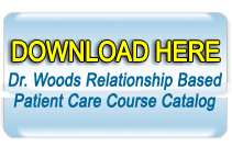 Dr. Woods Relationship Based Patient Course Catalog